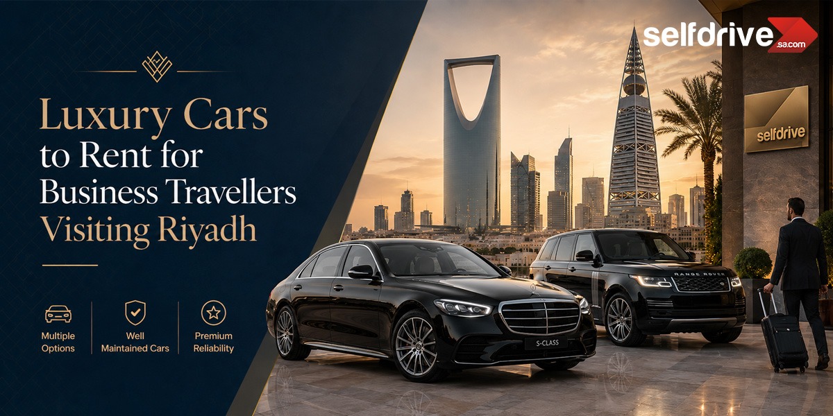 Luxury Cars to Rent for Business Travellers Visiting Riyadh