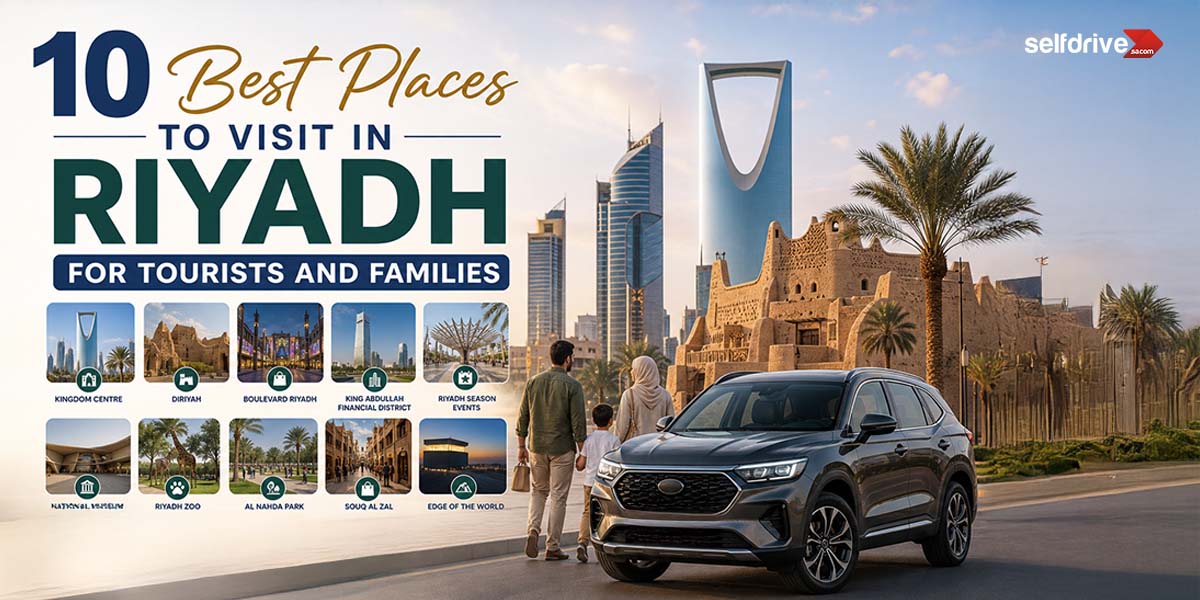 Advertisement highlighting '10 Best Places to Visit in Riyadh' with images of landmarks. A family stands by an SUV, facing historic and modern Riyadh architecture under a clear sky, conveying exploration and adventure.
